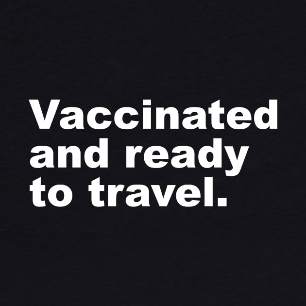 Vaccinated And Ready To Travel by Lasso Print